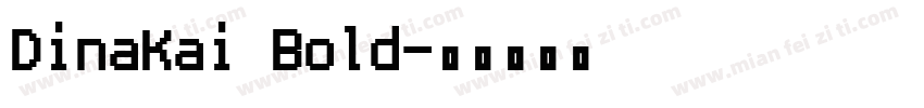 DinaKai Bold字体转换